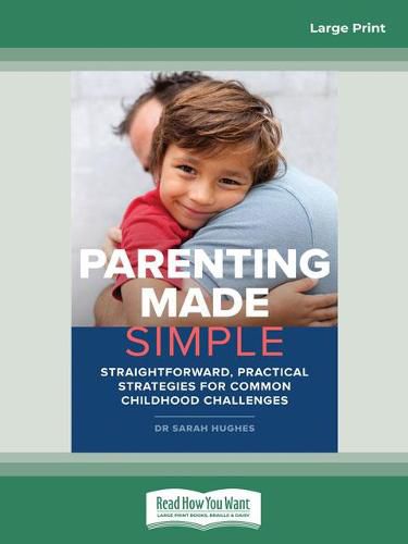 Cover image for Parenting Made Simple: Straightforward, Practical Strategies for Common Childhood Challenges