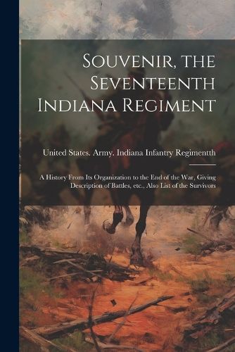 Cover image for Souvenir, the Seventeenth Indiana Regiment