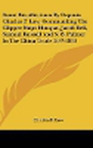 Some Recollections by Captain Charles P. Low, Commanding the Clipper Ships Houqua, Jacob Bell, Samuel Russell and N. B. Palmer in the China Trade 1847-1873