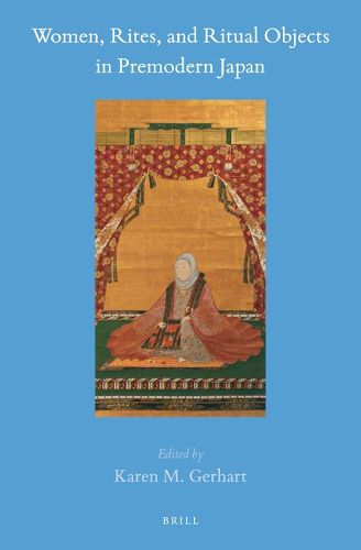 Cover image for Women, Rites, and Ritual Objects in Premodern Japan