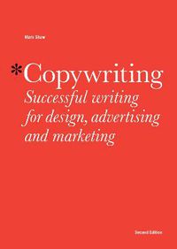 Cover image for Copywriting, Second edition: Successful Writing for Design, Advertising and Marketing