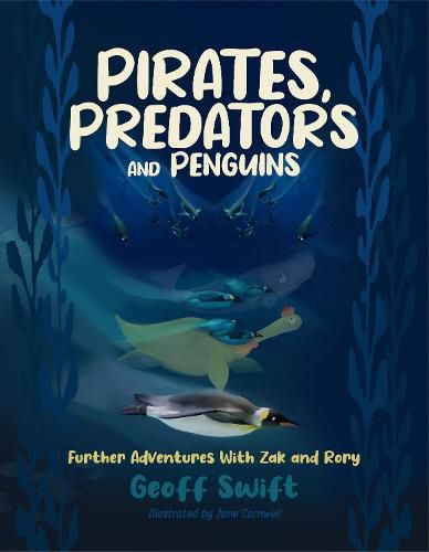 Pirates, Predators and Penguins: Further Adventures With Zak and Rory