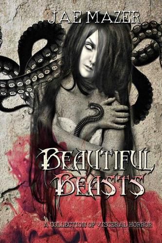 Cover image for Beautiful Beasts: A Collection of Visceral Horror