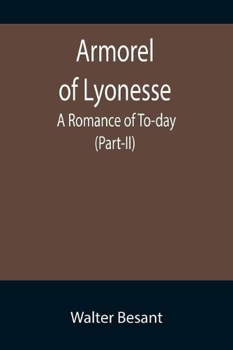 Cover image for Armorel of Lyonesse: A Romance of To-day (Part-II)