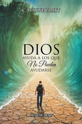 Cover image for Dios ayuda a los que no pueden ayudarse