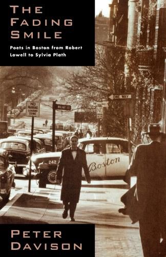 Cover image for The Fading Smile: Poets in Boston, 1995-1960, from Robert Frost to Robert Lowell to Sylvia Plath