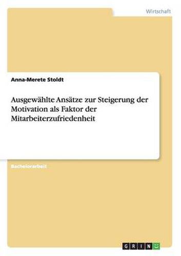 Cover image for Ausgewahlte Ansatze zur Steigerung der Motivation als Faktor der Mitarbeiterzufriedenheit