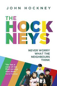 Cover image for The Hockneys: Never Worry What the Neighbours Think