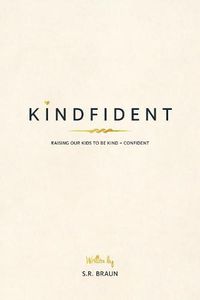 Cover image for Kindfident: Raising our kids to be kind + confident