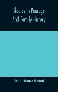 Cover image for Studies in peerage and family history