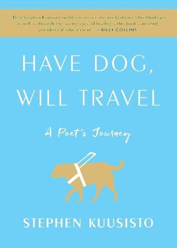 Have Dog, Will Travel: A Poet's Journey