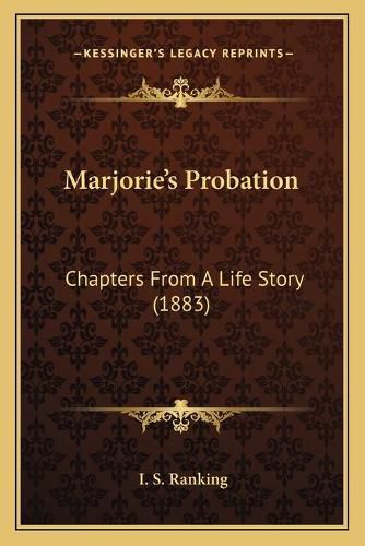 Cover image for Marjorieacentsa -A Centss Probation: Chapters from a Life Story (1883)