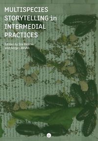 Cover image for Multispecies Storytelling in Intermedial Practices