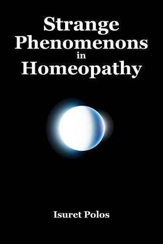 Cover image for Strange Phenomenons in Homeopathy