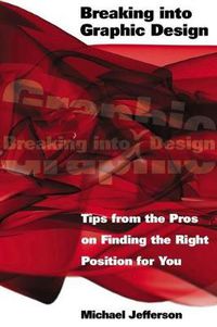 Cover image for Breaking into Graphic Design: Tips from the Pros on Finding the Right Position for You