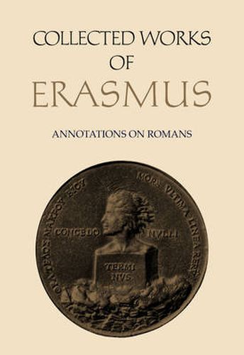 Cover image for Collected Works of Erasmus: Annotations on Romans, Volume 56