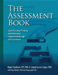 Cover image for The Assessment Book: Applied Strategic Thinking and Performance Improvement Through Self-assessments