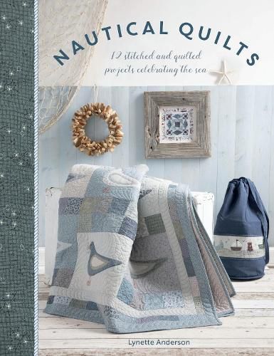 Cover image for Nautical Quilts: 12 stitched and quilted projects celebrating the sea