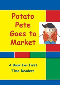 Cover image for Potato Pete Goes To Market: For First Time Readers