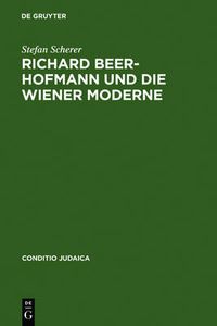 Cover image for Richard Beer-Hofmann und die Wiener Moderne