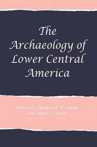 Cover image for The Archaeology of Lower Central America