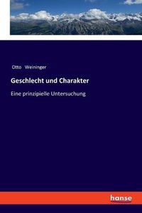 Cover image for Geschlecht und Charakter: Eine prinzipielle Untersuchung