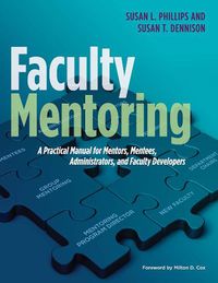 Cover image for Faculty Mentoring: A Practical Manual for Mentors, Mentees, Administrators, and Faculty Developers