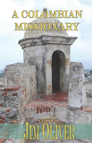 A Colombian Missionary: A Memoir