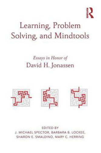 Cover image for Learning, Problem Solving, and Mindtools: Essays in Honor of David H. Jonassen