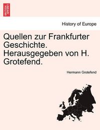 Cover image for Quellen zur Frankfurter Geschichte. Herausgegeben von H. Grotefend. ZWEITER BAND