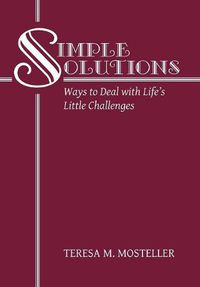 Cover image for Simple Solutions: Ways to Deal with Life's Little Challenges