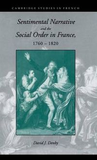 Cover image for Sentimental Narrative and the Social Order in France, 1760-1820