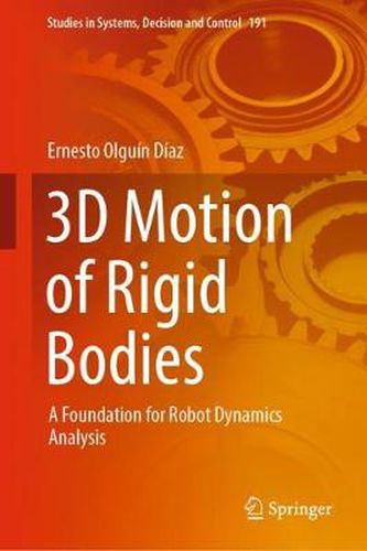 Cover image for 3D Motion of Rigid Bodies: A Foundation for Robot Dynamics Analysis