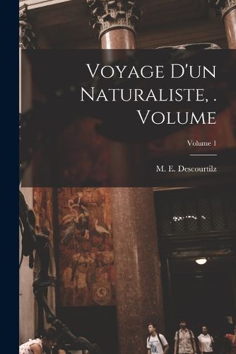 Cover image for Voyage d'un naturaliste, . Volume; Volume 1