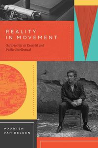 Cover image for Reality in Movement: Octavio Paz as Essayist and Public Intellectual