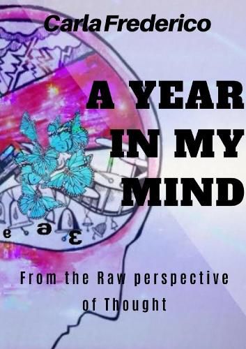 Cover image for A Year in My Mind, From the Raw Perspective of Thought