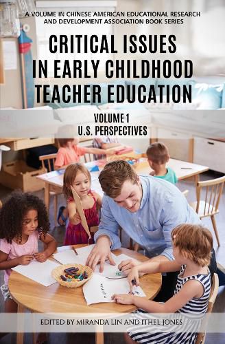 Cover image for Critical Issues in Early Childhood Teacher Education, Volume 1: US Perspectives