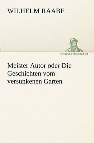 Cover image for Meister Autor Oder Die Geschichten Vom Versunkenen Garten