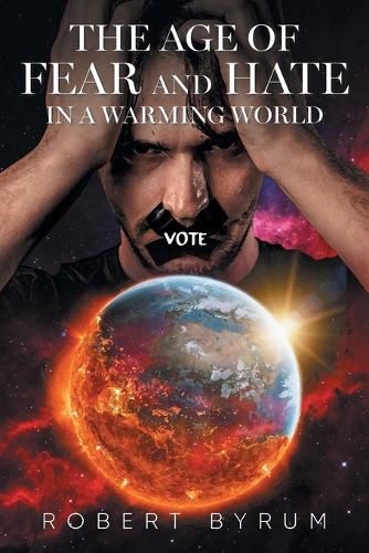 Cover image for The Age of Fear and Hate in a Warming World