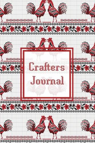 Cover image for Crafters Journal: Project Planner, Design & Track Cross Stitch Ideas, Craft Lovers Gift, Record Sewing & Pattern Projects Planning, Crafter Book, Notebook