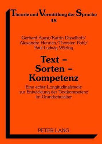 Cover image for Text - Sorten - Kompetenz; Eine echte Longitudinalstudie zur Entwicklung der Textkompetenz im Grundschulalter