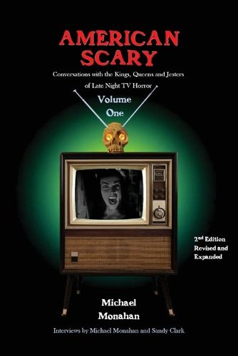 Cover image for American Scary Conversations with the Kings, Queens and Jesters of Late-Night Horror TV Volume 1
