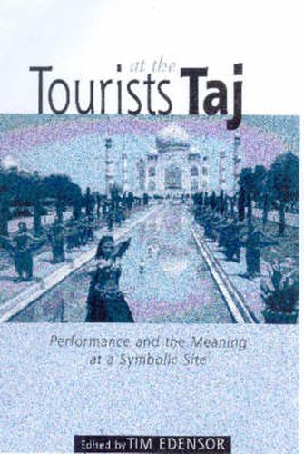 Cover image for Tourists at the Taj: Performance and Meaning at a Symbolic Site