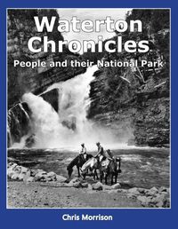 Cover image for Waterton Chronicles: People and their National Park