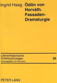 Cover image for Oedoen Von Horvath. Fassaden-Dramaturgie: Beschreibung Einer Theatralischen Form