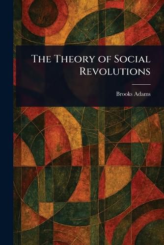 Cover image for The Theory of Social Revolutions