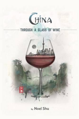 Cover image for China Through a Glass of Wine