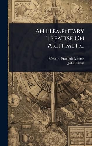 Cover image for An Elementary Treatise On Arithmetic