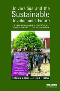 Cover image for Universities and the Sustainable Development Future: Evaluating Higher-Education Contributions to the 2030 Agenda