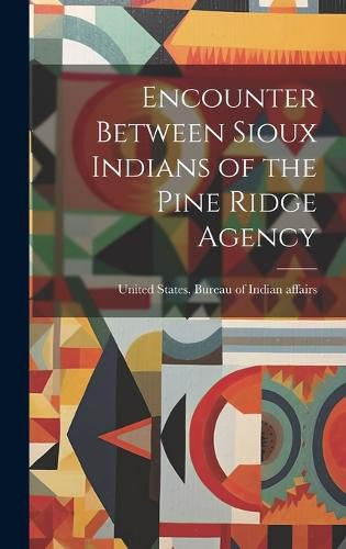 Cover image for Encounter Between Sioux Indians of the Pine Ridge Agency